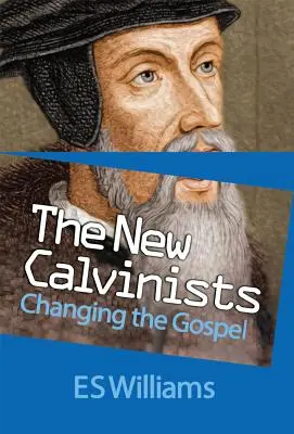 Nowi kalwiniści: Zmiana Ewangelii - New Calvinists: Changing the Gospel