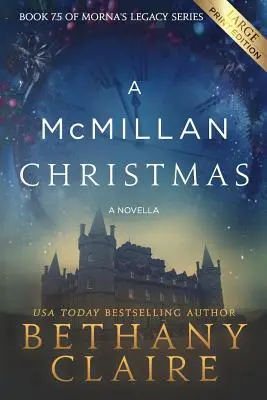 A McMillan Christmas - A Novella (Large Print Edition): Szkocki romans o podróżach w czasie - A McMillan Christmas - A Novella (Large Print Edition): A Scottish, Time Travel Romance