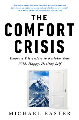 Kryzys komfortu: Obejmij dyskomfort, aby odzyskać swoje dzikie, szczęśliwe i zdrowe ja - The Comfort Crisis: Embrace Discomfort to Reclaim Your Wild, Happy, Healthy Self