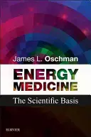 Medycyna energetyczna: Podstawy naukowe - Energy Medicine: The Scientific Basis