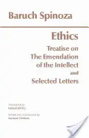 Etyka - wraz z Traktatem o uszlachetnianiu intelektu i Listami wybranymi - Ethics - with The Treatise on the Emendation of the Intellect and Selected Letters