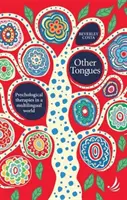 Inne języki - terapie psychologiczne w wielojęzycznym świecie - Other Tongues - Psychological therapies in a multilingual world