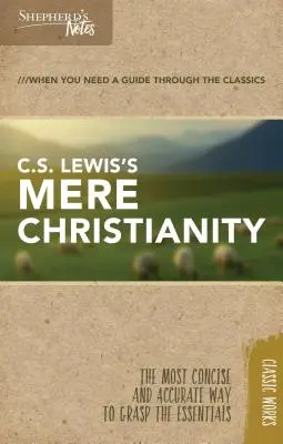 Shepherd's Notes: C.S. Lewis's Mere Christianity (zwykłe chrześcijaństwo) - Shepherd's Notes: C.S. Lewis's Mere Christianity