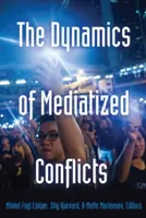 Dynamika mediatyzowanych konfliktów - The Dynamics of Mediatized Conflicts