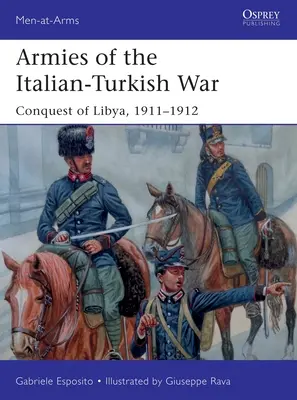 Armie wojny włosko-tureckiej: podbój Libii, 1911-1912 - Armies of the Italian-Turkish War: Conquest of Libya, 1911-1912