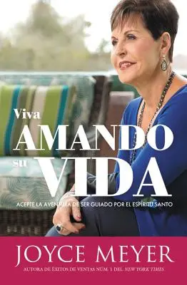 Viva Amando Su Vida: Przyjmij przygodę pod przewodnictwem Ducha Świętego - Viva Amando Su Vida: Acepte La Aventura de Ser Dirigido Por El Espritu Santo