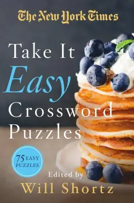 The New York Times Take It Easy Crossword Puzzles: 75 łatwych krzyżówek - The New York Times Take It Easy Crossword Puzzles: 75 Easy Puzzles