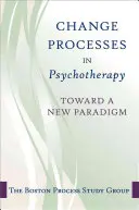 Zmiana w psychoterapii: Ujednolicający paradygmat - Change in Psychotherapy: A Unifying Paradigm