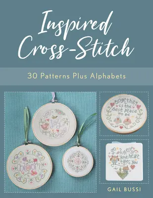 Inspirujący haft krzyżykowy: 30 wzorów plus alfabety - Inspired Cross-Stitch: 30 Patterns Plus Alphabets