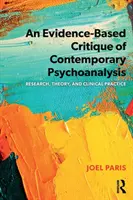 Oparta na dowodach krytyka współczesnej psychoanalizy: Badania, teoria i praktyka kliniczna - An Evidence-Based Critique of Contemporary Psychoanalysis: Research, Theory, and Clinical Practice