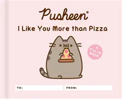 Pusheen: Lubię cię bardziej niż pizzę: A Fill-In Book - Pusheen: I Like You More Than Pizza: A Fill-In Book