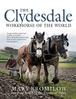 Clydesdale: Koń roboczy świata - The Clydesdale: Workhorse of the World