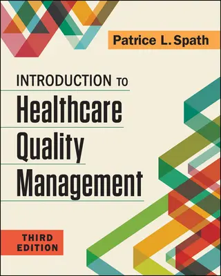 Wprowadzenie do zarządzania jakością w opiece zdrowotnej, wydanie trzecie - Introduction to Healthcare Quality Management, Third Edition