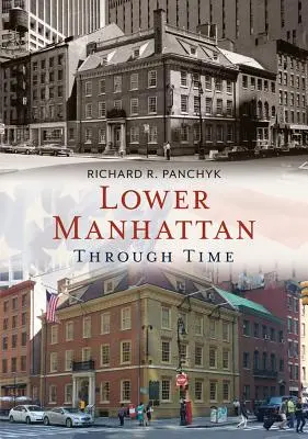 Dolny Manhattan w czasie - Lower Manhattan Through Time