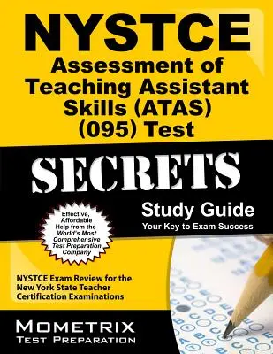 NYSTCE Assessment of Teaching Assistant Skills (Atas) (095) Test Secrets Study Guide: NYSTCE Exam Review dla certyfikacji nauczycieli stanu Nowy Jork - NYSTCE Assessment of Teaching Assistant Skills (Atas) (095) Test Secrets Study Guide: NYSTCE Exam Review for the New York State Teacher Certification