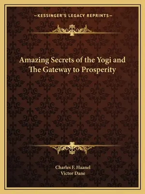 Niesamowite sekrety joginów i brama do dobrobytu - Amazing Secrets of the Yogi and the Gateway to Prosperity