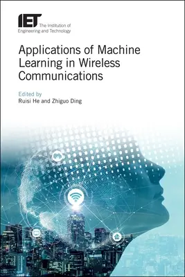 Zastosowania uczenia maszynowego w komunikacji bezprzewodowej - Applications of Machine Learning in Wireless Communications