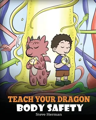 Naucz swojego smoka bezpieczeństwa ciała: Opowieść o granicach osobistych, odpowiednim i nieodpowiednim dotykaniu - Teach Your Dragon Body Safety: A Story About Personal Boundaries, Appropriate and Inappropriate Touching