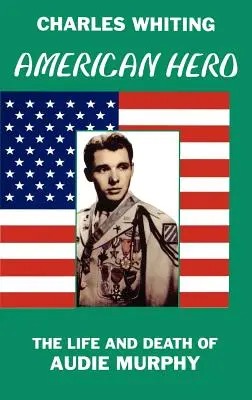 Amerykański bohater. Życie i śmierć Audiego Murphy'ego - American Hero. The Life and Death of Audie Murphy