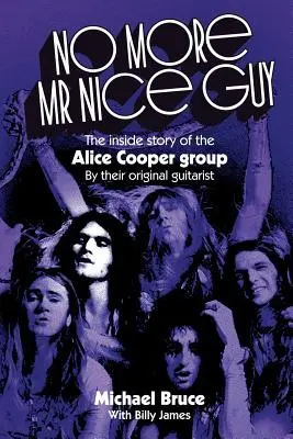 No More Mr Nice Guy: Wewnętrzna historia grupy Alice Cooper - No More Mr Nice Guy: The inside story of the Alice Cooper Group