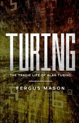 Turing: Tragiczne życie Alana Turinga - Turing: The Tragic Life of Alan Turing