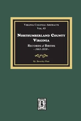 Hrabstwo Northumberland w stanie Wirginia Rejestry urodzeń, 1661-1810 - Northumberland County, Virginia Records of Births, 1661-1810