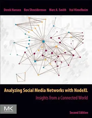 Analiza sieci społecznościowych z Nodexl: spostrzeżenia z połączonego świata - Analyzing Social Media Networks with Nodexl: Insights from a Connected World