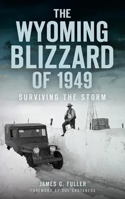 Zamieć w Wyoming w 1949 roku: Przetrwać burzę - The Wyoming Blizzard of 1949: Surviving the Storm