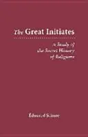 Wielcy wtajemniczeni: Studium tajnej historii religii - The Great Initiates: A Study of the Secret History of Religions