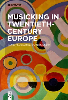 Muzyka w dwudziestowiecznej Europie - Musicking in Twentieth-Century Europe