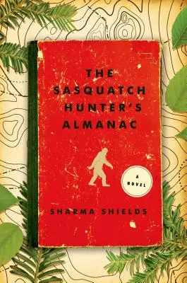 Almanach Łowcy Sasquatchów - The Sasquatch Hunter's Almanac