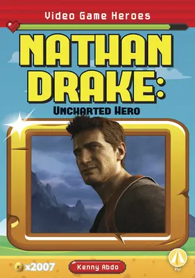 Nathan Drake: Bohater Uncharted - Nathan Drake: Uncharted Hero