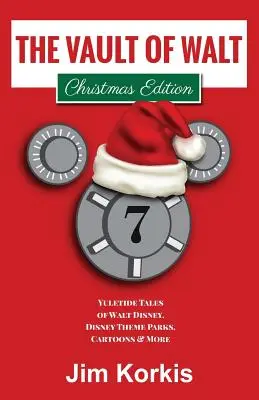 Skarbiec Walta tom 7: Wydanie świąteczne: Świąteczne opowieści Walta Disneya, parki rozrywki Disneya, kreskówki i nie tylko - The Vault of Walt Volume 7: Christmas Edition: Yuletide Tales of Walt Disney, Disney Theme Parks, Cartoons & More