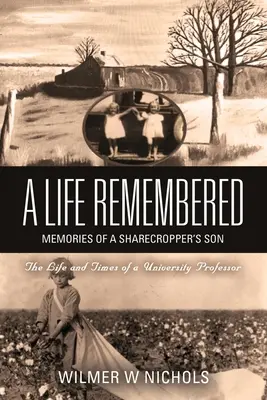 Życie zapamiętane: Wspomnienia syna właściciela ziemskiego - A Life Remembered: Memories of a Sharecropper's Son