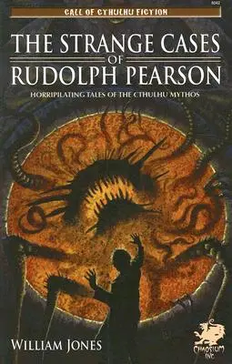 Dziwne przypadki Rudolpha Pearsona: przerażające opowieści o mitach Cthulhu - The Strange Cases of Rudolph Pearson: Horriplicating Tales of the Cthulhu Mythos