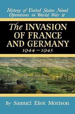 Inwazja na Francję i Niemcy: 1944-1945 - tom 11 - Invasion of France & Germany: 1944 - 1945 - Volume 11