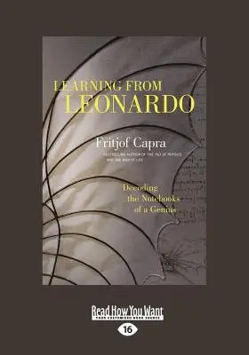 Ucząc się od Leonarda: Decoding the Notebooks of a Genius (Large Print 16pt) - Learning from Leonardo: Decoding the Notebooks of a Genius (Large Print 16pt)