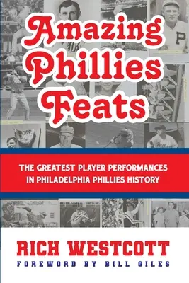 Niesamowite wyczyny Phillies: Największe osiągnięcia graczy w historii Philadelphia Phillies - Amazing Phillies Feats: The Greatest Player Performances in Philadelphia Phillies History