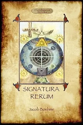 Signatura Rerum, Podpis wszystkich rzeczy; z trzema dodatkowymi esejami - Signatura Rerum, The Signature of All Things; with three additional essays