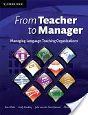 Od nauczyciela do menedżera: Zarządzanie organizacjami nauczania języków obcych - From Teacher to Manager: Managing Language Teaching Organizations