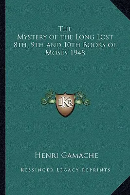 Tajemnica dawno zaginionych ósmej, dziewiątej i dziesiątej księgi Mojżesza z 1948 roku - The Mystery of the Long Lost 8th, 9th and 10th Books of Moses 1948