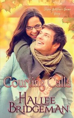 Courting Calla: The Dixon Brothers Series książka 1 - Courting Calla: The Dixon Brothers Series book 1