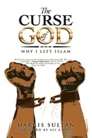 Przekleństwo Boga: Dlaczego odszedłem od islamu - The Curse of God: Why I Left Islam