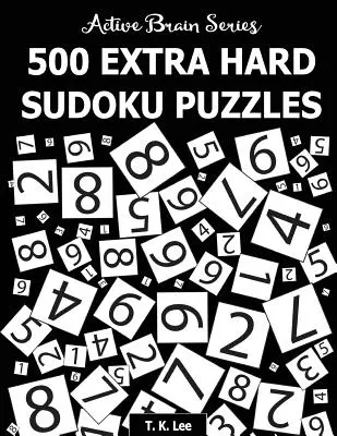 500 bardzo trudnych łamigłówek Sudoku: Active Brain Series Book 4 - 500 Extra Hard Sudoku Puzzles: Active Brain Series Book 4