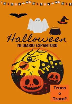 Halloween Mi Diario Espantoso: Truco czy Trato? - Halloween Mi Diario Espantoso: Truco o Trato?