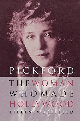 Pickford: Kobieta, która stworzyła Hollywood - Pickford: The Woman Who Made Hollywood