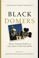 Black Domers: Afroamerykańscy studenci Notre Dame we własnych słowach - Black Domers: African-American Students at Notre Dame in Their Own Words