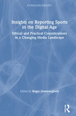 Spostrzeżenia na temat relacjonowania sportu w erze cyfrowej: etyczne i praktyczne rozważania w zmieniającym się krajobrazie medialnym - Insights on Reporting Sports in the Digital Age: Ethical and Practical Considerations in a Changing Media Landscape