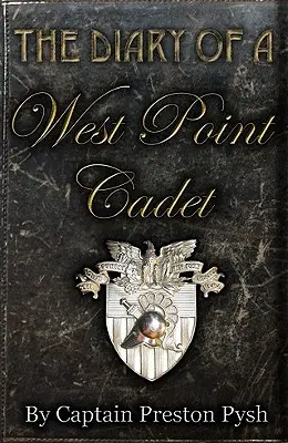 Pamiętnik kadeta West Point: Urzekające i zabawne historie rozwijające w tobie lidera - The Diary of a West Point Cadet: Captivating and Hilarious Stories for Developing the Leader Within You