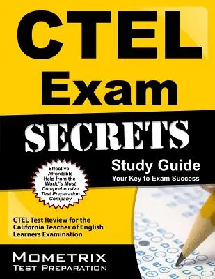 Ctel Exam Secrets Study Guide: Ctel Test Review dla kalifornijskiego egzaminu na nauczyciela uczącego się języka angielskiego - Ctel Exam Secrets Study Guide: Ctel Test Review for the California Teacher of English Learners Examination